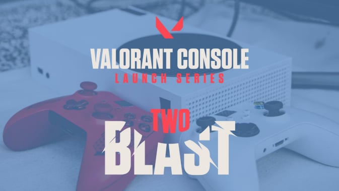 VALORANT Console Launch Series BLAST